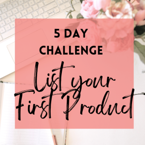5 Day Challenge - List Your First Printable